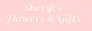 Sheryl’s Flowers & Gifts